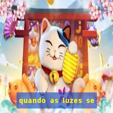 quando as luzes se apagam filme completo dublado topflix